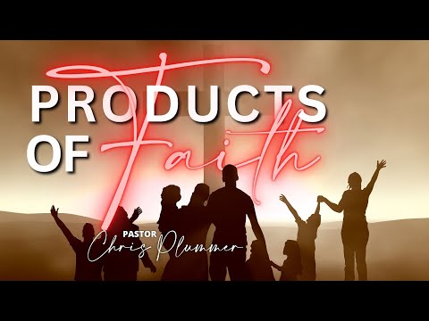 PRODUCTS OF FAITH