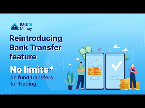 Bank Transfer is back on Paytm Money! Enjoy unlimited fund transfers for trading.