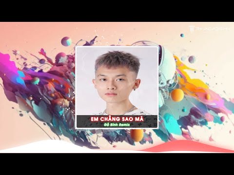 EM CHẲNG SAO MÀ | ĐỖ BÌNH REMIX | MỘT SẢN PHẨM MỚI CỦA HỌC VIÊN PHILLIP TEAM 2023