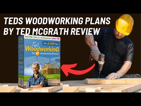 Teds Woodworking by Ted Mcgrath - The Complete Review of 16,000 Woodworking Plans