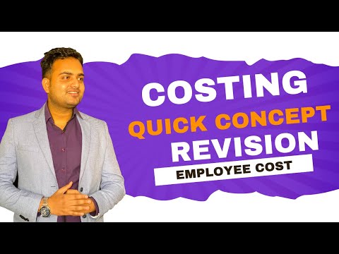 Costing concepts summary revision for September 2024 exam| Employee Cost