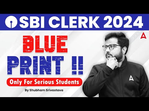 SBI Clerk Preparation 2024-25 | SBI Clerk Blue Print Complete Strategy | By Shubham Srivastava