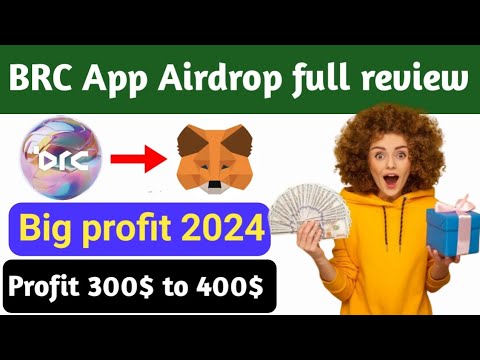 BRC App big airdrop 2024 || How to join BRC app airdrop full deatils video || Profit 100$ to 400$