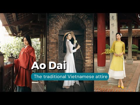 Discover the traditional Vietnamese attire - Ao Dai!