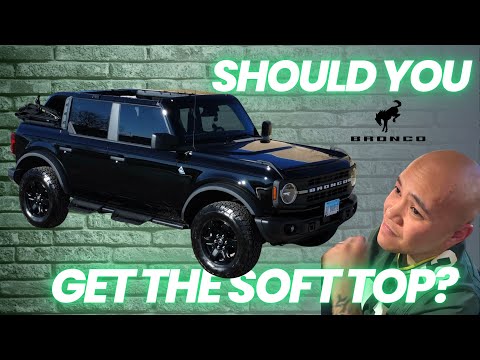 Should you get a SOFT TOP Bronco?