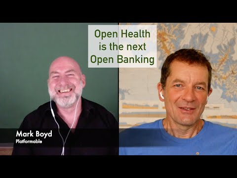 Mark Boyd about why Open Health is the next Open Banking