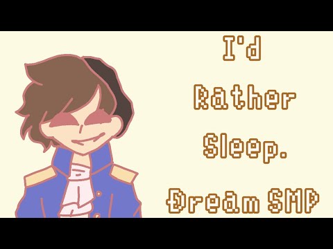 I'd Rather Sleep || Dream SMP [Animatic/Animation]