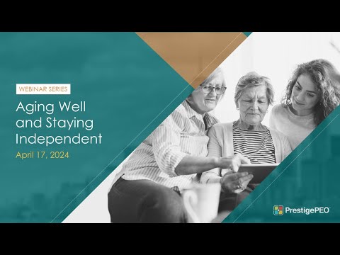 PrestigePEO Presents: Aging Well and Staying Independent