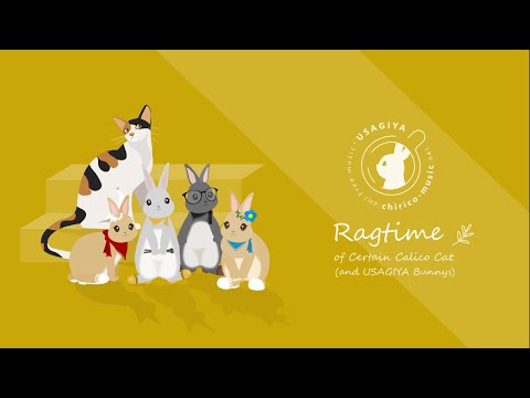 Japanese Music / Royalty Free 「Ragtime of Certain Calico Cat (and USAGIYA Bunnies)」