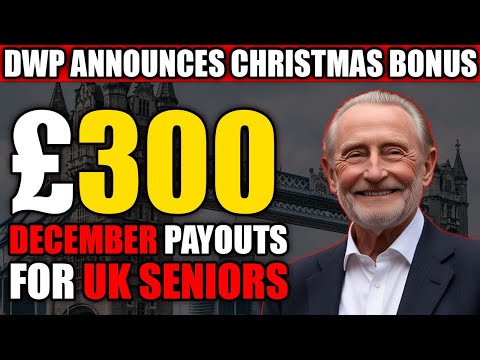 DWP SHARES DETAILS OF THE £300 CHRISTMAS BONUS FOR UK PENSIONERS