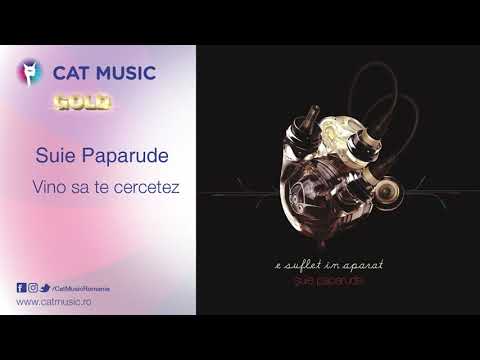 Suie Paparude - Vino Sa Te Cercetez