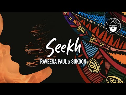 Seekh - Raveena Paul x SUKOON | Turban Trap | Hindi Classical Fusion Music