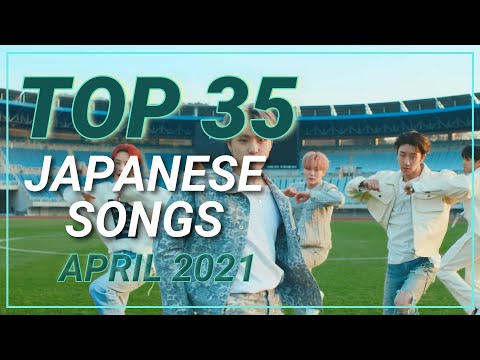 TOP 35 Japanese Songs of April 2021