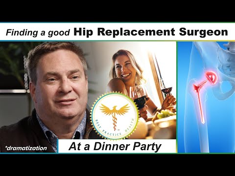 Helping a friend find a TOTAL HIP REPLACEMENT orthopedic surgeon at a dinner party