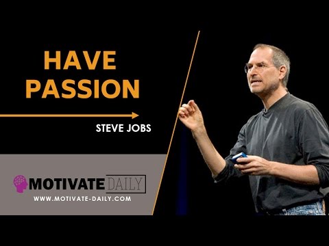 Have Passion | Motivational Speech | Steve Jobs | Motivate Daily