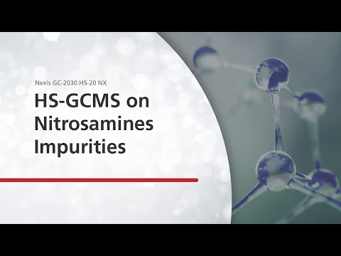 Headspace-GCMS Solution for Analysis of Nitrosamines Impurities