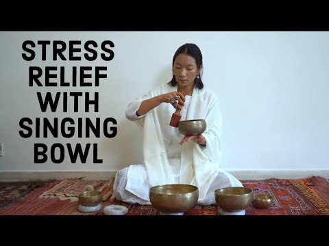 STRESS RELIEF WITH TIBETAN SINGING BOWL (10 MIN) PART 1