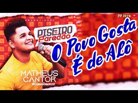 O Povo Gosta É Do Alô -|((MATHEUS CANTOR))|- Piseiro Pra Paredão