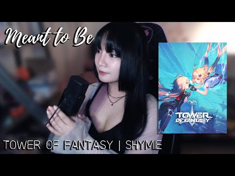 TOWER OF FANTASY OST | Meant to Be - Shymie | Cover by Sachi Gomez