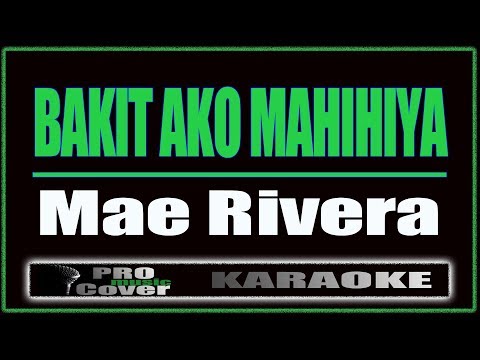 Bakit Ako Mahihiya -  Mae Rivera (KARAOKE)