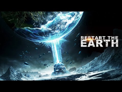 Restart the Earth (2021) | Full Action Sci-Fi Movie | Mickey He