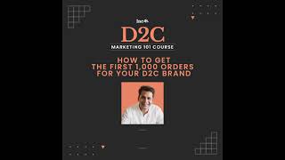 How To Get The First 1,000 Orders For Your D2C Brand