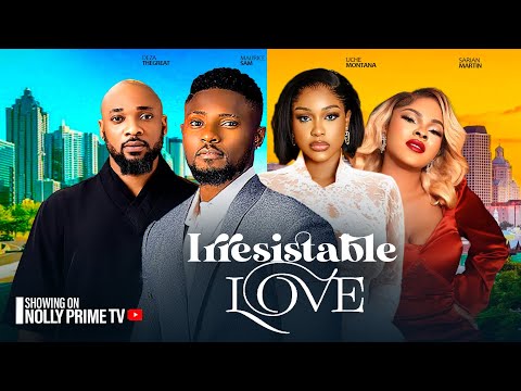 IRRESISTABLE LOVE ~ MAURICE SAM, SARIAN MARTIN, UCHE MONTANA, DEZA 2024 latest Nigerian movies