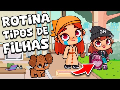 ROTINA TIPOS DE FILHAS EM CASA | AVATAR WORLD ROTINAS E HISTÓRIAS