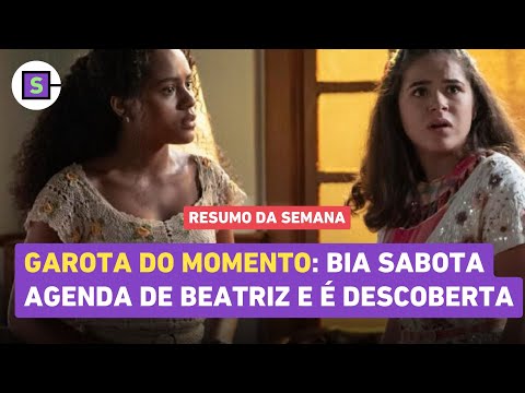 Novela Garota do Momento: Bia sabota Beatriz e é descoberta l Resumo 23 a 28/12