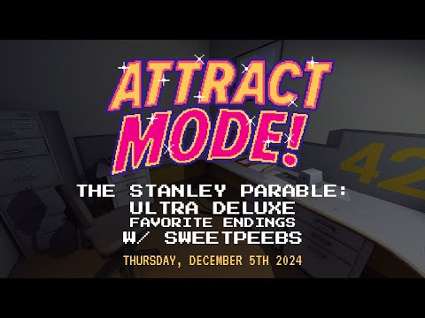 Attract Mode! - The Stanley Parable: Ultra Deluxe (Favorite Endings) [w/ SweetPeebs]