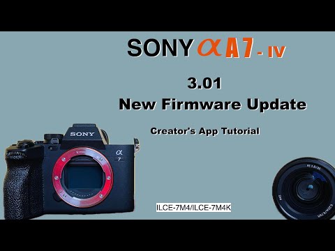 Sony A7IV 3.01 Firmware Update Tutorial | New Firmware 3.01 Installation with Sony Creators App