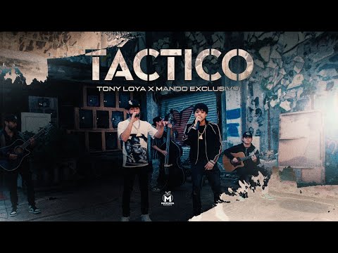 Tony Loya x Mando Exclusivo - TÁCTICO (Video Oficial)