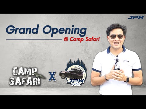 JPX กับงาน Grand Opening @Camp Safari l JPX พาเที่ยว