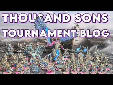 Tournament Blog! Warhammer 40K Thousand Sons 2000 point tournament update