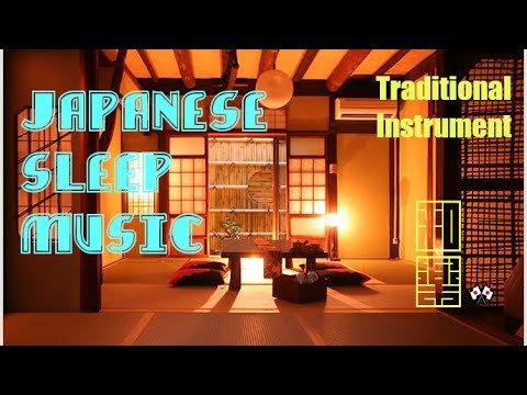 Japanese Sleep Music🌸 Soothe away today's fatigue and sleep deeply. Traditional Instruments.