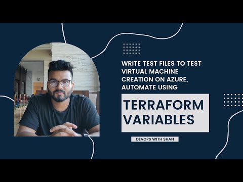 Write test files to test Virtual machine creation on Azure, automate using Terraform variables