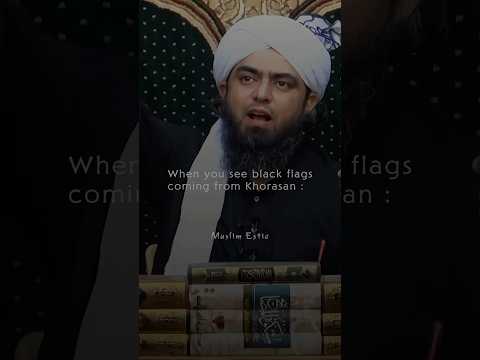 Black Flags From Khorasan 🏴 : Arrival of Imam Mahdi علیہ السلام 🌟 | Engineer Muhammad Ali Mirza