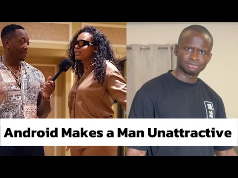 Using Android Phones Makes A Man Unattractive