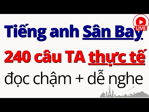 240 Câu Tiếng Anh Giao Tiếp ở Sân Bay | Luyện Nghe Tiếng Anh Giao Tiếp Chậm | Bài 1-3