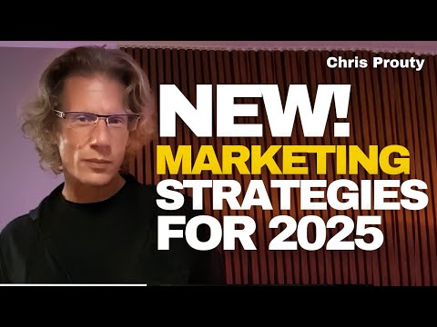 5 BRAND NEW Digital Marketing Strategies for 2025 - With Chris Prouty