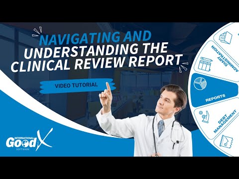 GoodX Web Tutorial - How to Generate a Clinical Review Report