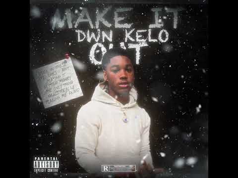 DWN Kelo “Make It Out” (Official Audio) (Produced by FJ)