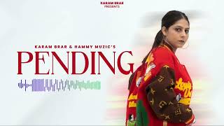 Pending | Karam Brar | Hammy Muzic | Sobit | Latest new Punjabi songs 2024