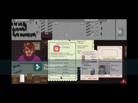 I WOULD RATHER DETAIN PEOPLE MORE THAN DENIED PEOPLE!!!!!!!! Papers, please, day 12-21