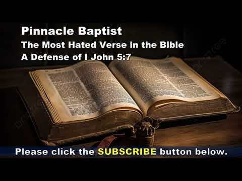 PBC   The Most Hated Verse in the Bible: A Defense of I John 5 7