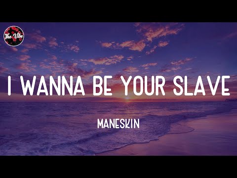 Måneskin - I WANNA BE YOUR SLAVE (Lyrics)