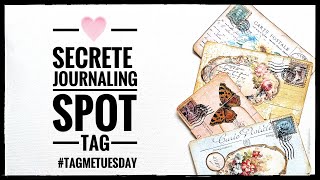 Secrete Journaling Spot Tag #tagmetuesday