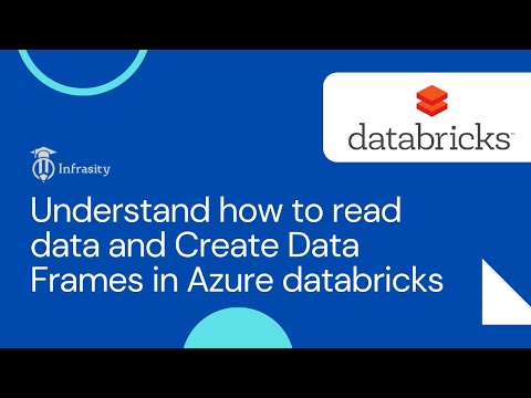 Understand how to read data and Create Data Frames in Azure databricks