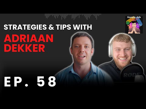 Strategies and Tips With Adriaan Dekker | Google Ads Unleashed Podcast