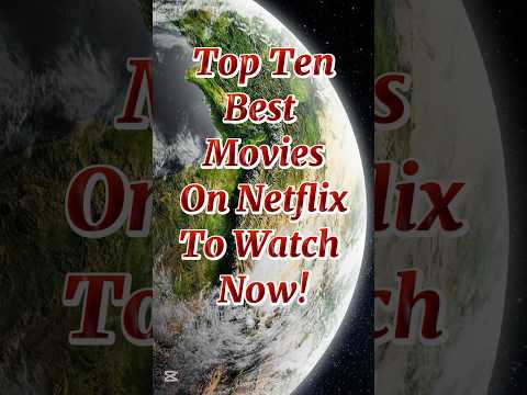 Top Ten Best Movies On Netflix To watch now! #top10 #hollywoodmovies #netflix